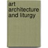 Art architecture and liturgy
