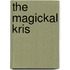 The magickal Kris