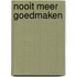 Nooit meer goedmaken