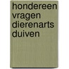 Hondereen vragen dierenarts duiven by Henk Lommers