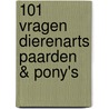 101 vragen dierenarts paarden & pony's door Henk Lommers