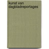 Kunst van dagbladreportages door Douwe Fokstra
