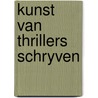 Kunst van thrillers schryven by Jan Koesen