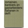 Romeinen, bankiers en gastarbeiders: Italianen in Delft by Unknown