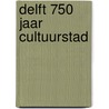 Delft 750 jaar cultuurstad by R. Frolich