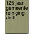 125 jaar Gemeente Reiniging Delft