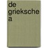De Grieksche A