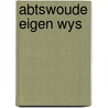 Abtswoude eigen wys door Jan van Daalen