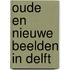 Oude en nieuwe beelden in Delft