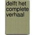 Delft het complete verhaal