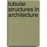 Tubular structures in architecture door M. Eekhout