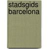Stadsgids Barcelona by Unknown