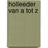 Holleeder van A tot Z by Pieter Feller