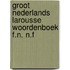 Groot nederlands larousse woordenboek f.n. n.f