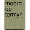 Moord op termyn door Graeub