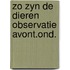 Zo zyn de dieren observatie avont.ond.