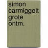 Simon carmiggelt grote ontm. by Verhuyck