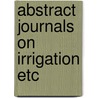 Abstract journals on irrigation etc door Martha L. Abell