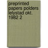 Preprinted papers polders lelystad okt. 1982 2 door Onbekend