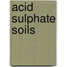 Acid sulphate soils door Grace Dent