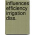 Influences efficiency irrigation diss.