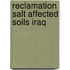 Reclamation salt affected soils iraq