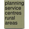 Planning service centres rural areas door Dusseldorp