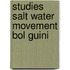 Studies salt water movement bol guini