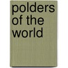 Polders of the world by Unknown