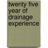 Twenty five year of drainage experience by Unknown