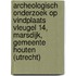Archeologisch onderzoek op vindplaats Vleugel 14, Marsdijk, gemeente Houten (Utrecht)