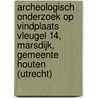 Archeologisch onderzoek op vindplaats Vleugel 14, Marsdijk, gemeente Houten (Utrecht) by C.W. Koot