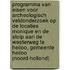 Programma van Eisen voor archeologisch veldonderzoek op de locaties Monique en De Stolp aan de Westerweg te Heiloo, gemeente Heiloo (Noord-Holland)