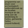 Programma van Eisen voor archeologisch veldonderzoek op de locaties Monique en De Stolp aan de Westerweg te Heiloo, gemeente Heiloo (Noord-Holland) door C.L. Nyst