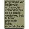 Programma van Eisen voor archeologisch veldonderzoek op de locatie Westerweg Beja te Heiloo, gemeente Heiloo (Noord-Holland) door C.L. Nyst
