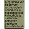 Programma van Eisen voor archeologisch onderzoek in het plangebied Kultuurhuis te Castricum, gemeente Castricum (Noord-Holland) by C.I. Nyst