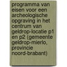 Programma van Eisen voor een archeologische opgraving in het centrum van Geldrop-locatie P1 en P2 (gemeente Geldrop-Mierlo, provincie Noord-Brabant) door M.E. Hissel