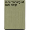 Moerenburg-Ut Rooi bietje door J.P.W. Verspay
