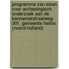 Programma van Eisen voor archeologisch onderzoek aan de Kennemerstraatweg 301, gemeente Heiloo (Noord-holland) door E.A. Besselsen