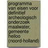 Programma van Eisen voor definitief archeologisch onderzoek Maalwater, gemeente Heiloo (Noord-holland) door E.A. Besselsen