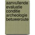 Aanvullende evaluatie conditie Archeologie Betuweroute