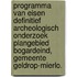 Programma van Eisen Definitief Archeologisch Onderzoek Plangebied Bogardeind, Gemeente Geldrop-Mierlo.