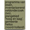 Programma van Eisen, Inventariserend Veldonderzoek (IVO), Plangebied 'Hoog en Laag', gemeente Heiloo (Noord-Holland) door S. Lange