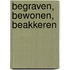 Begraven, bewonen, beakkeren