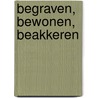 Begraven, bewonen, beakkeren door M. Parlevliet