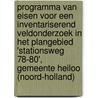 Programma van Eisen voor een inventariserend veldonderzoek in het plangebied 'Stationsweg 78-80', Gemeente Heiloo (Noord-Holland) by S. Lange