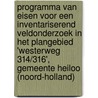 Programma van Eisen voor een inventariserend veldonderzoek in het plangebied 'Westerweg 314/316', gemeente Heiloo (Noord-Holland) by S. Lange
