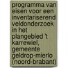 Programma van Eisen voor een inventariserend veldonderzoek in het plangebied 't Karrewiel, gemeente Geldrop-Mierlo (Noord-Brabant) door C.L. Nyst