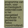 Programma van Eisen, voor archeologisch veldonderzoek in het plangebied Maalwater 11, gemeente Heiloo (Noord-Holland) door S. Lange