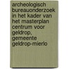 Archeologisch bureauonderzoek in het kader van het Masterplan Centrum voor Geldrop, gemeente Geldrop-Mierlo door C.L. Nyst